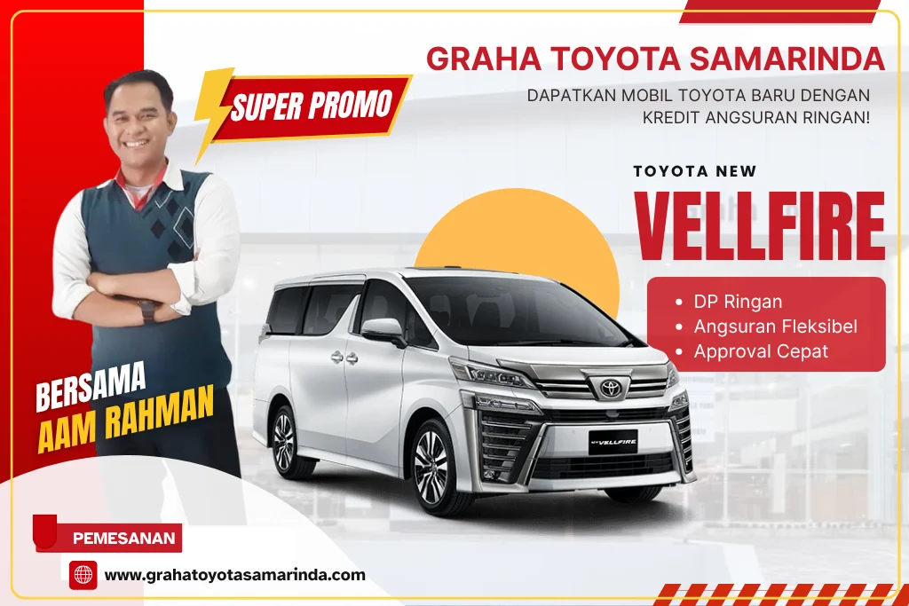 TOYOTA NEW VELLFIRE - GRAHA TOYOTA SAMARINDA